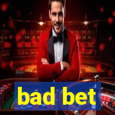 bad bet